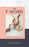  - The F Word