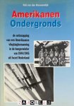 Rob van den Nieuwenwijk - Amerikanen Ondergronds. De ontsnapping van een Amerikaanse vliegtuigbemanning in de hongerwinter van 1944/1945 uit bezet Nederland