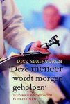 Springorum - DEZE MENEER WORDT MORGEN GEHOLPEN