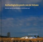 JAGER, SAKE. & SMIT, RUBEN. - Archeologische parels van de Veluwe. Op zoek naar de geschiedenis in het landschap. isbn 9789050113298.