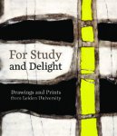 Jef Schaeps & Elmer Kolfin & Edward Grasman & Nelke Bartelings: - For Study and Delight. Drawings and Prints from Leiden University.