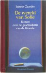 Jostein Gaarder - De wereld van Sofie Roman over de geschiedenis van de filosofie Jostein Gaarder - De wereld van Sofie Roman over de geschiedenis van de filosofie