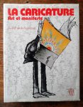 Searl, Ronald/Roy, Claude/Bornemann, Bernd - La Caricature; Art et Manifeste du XVIe siecle a nos jours