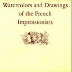 KELLER, HORST - Watercolors and drawings of the French impressionists and their Parisian contemporaries