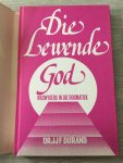 J.J.F. Durand - Die lewende God, wegwijzers in die dogmatiek