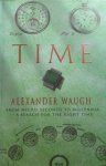 Waugh, Alexander. - Time. From Micro-seconds to Millennia. A Search for the right Time