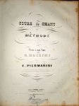 Piermarini, F.: - Cours de Chant ou Méthode. Divisée en deux parties... et dédié à son ami G. Rossini. 1e - 2e Partie