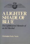 Foxley-Norris, Sir Christopher - A lighter shade of blue (The Lighthearted Memoirs of an Air Marshall)