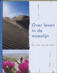 Arie van der Veer - Over leven in de woestijn