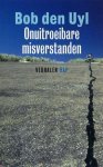 Uyl, Bob den - Onuitroeibare misverstanden