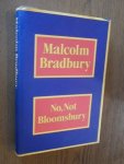 Bradbury, Malcolm - No, Not Bloomsbury