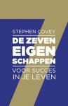 Stephen R. Covey 239853 - De zeven eigenschappen voor succes in je leven