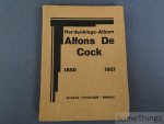de Cock, Alfons. - Herdenkings-album Alfons de Cock, 1850-1921. de Cock, Alfons. - Herdenkings-album Alfons de Cock, 1850-1921.