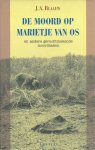 Blaauw, J.A. - De moord op Marietje van Os en andere geruchtmakende moordzaken