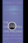 Richard B. Alley - The Two-mile Time Machine