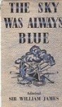 James, Sir William - The Sky Was Always Blue
