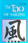 Ray Grigg - The tao of Sailing. Lao Tzu's Tao Te Ching Adapted for a New Age