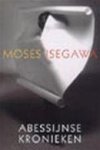 Moses Isegawa - Abessijnse kronieken