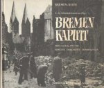Schminck-Gustavus, C. U. (Hrsg.) - Bremen - kaputt. Bilder vom Krieg 1939 - 1945. Berichte - Dokumente - Erinnerungen