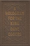 Dave Eggers - Hologram For The King