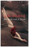 A.M. Homes - Dit boek redt je leven - A.M. Homes