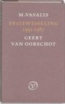 VASALIS, M. & GEERT VAN OORSCHOT. - Briefwisseling 1951-1987. M. Vasalis - Geert van Oorschot.