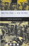 Mark Harrison - Medicine and Victory. British Military Medicine in the Second World war
