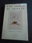 Pierce , George, W. - The Songs of Insects