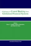 by Piero C. Ugolini (Editor), Andrea Schaechter (Editor), Mark R. Stone (Editor) - Challenges to Central Banking from Globalized Financial Systems