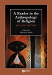  - A Reader in the Anthropology of Religion