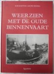 Martens, Rob  en Lieuwe Westra - Weerzien met de oude binnenvaart