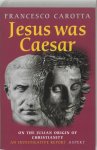 F. Carotta 258134 - Jesus was Ceasar on the Julian origin of Christianity