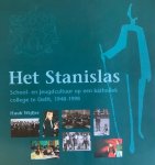 H. Wijfjes - Het Stanislas: Het Stanislas School- en jeugdcultuur op een katholiek college te Delft, 1948-1998