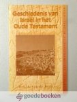 Beek, Drs. A. van de - Geschiedenis van Israël in het Oude Testament --- Wegwijzers in de Gereformeerde Theologie