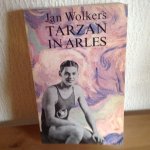 Wolkers, J. - Tarzan in Arles / druk 1