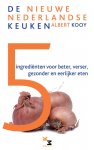 Albert Kooy - 5 ingredienten voor beter, verser, gezonder en eerlijker eten