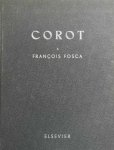 FOSCA François - Corot, sa vie et son oeuvre
