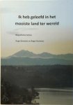 Huisman Roger 287961, Hugo Gevaerts 287962 - Ik heb geleefd in het mooiste land ter wereld Biografische Schets