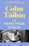 Colm Toibin - The News From Dublin