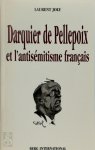 Laurent Joly - Darquier de Pellepoix et l'antisémitisme français