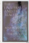 Cole, K.C. - The Universe and the Teacup: The Mathematics of Truth and Beauty
