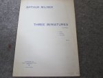 Milner , Arthur ( 1894 - 1972 ; Brits componist , muziekciticus etc. te Newcastle upon Tyne ) - THREE MINIATURES for piano