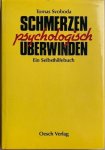 Svoboda, Tomas - SCHMERZEN PSYCHOLOGISCH UBERWINDEN. Ein Selbsthilfbuch.