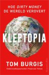Tom Burgis 190837 - Kleptopia Hoe dirty money de wereld verovert