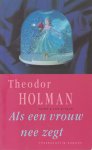 Holman (born 9 January 1953 in Amsterdam), Theodor - Als een vrouw nee zegt - 52 romans.