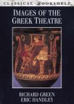 Richard Green - Images of the Greek theatre / Classical bookshelf