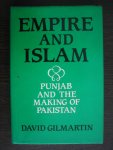 Gilmartin, David - Empire and Islam. Punjab and the making of Pakistan