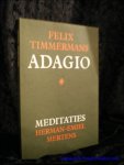 TIMMERMANS, Felix. - ADAGIO. MET MEDITATIES DOOR HERMAN-EMIEL MERTENS.