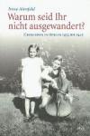 Alenfeld, Irène - Warum seid Ihr nicht ausgewandert? Überleben in Berlin 1933 bis 1945