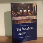 Prof. Dr. W van,t Spijker - BIJ BROOD EN BEKER, leer en gebruik van het Heilig Avondmaal